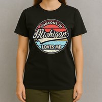 Someone In Michigan Loves Me Us State Cool Retro T-Shirt