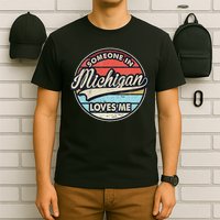 Someone In Michigan Loves Me Us State Cool Retro T-Shirt