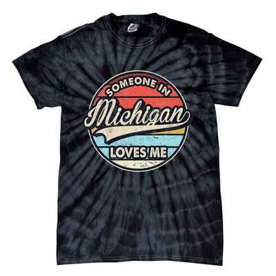 Someone In Michigan Loves Me Us State Cool Retro Tie-Dye T-Shirt