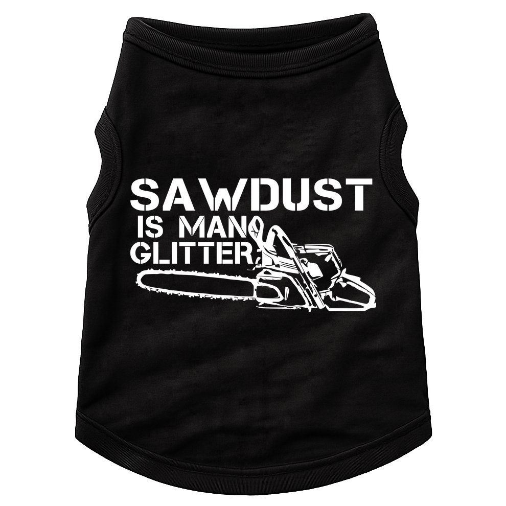 Sawdust Is Man Glitter Doggie Tank