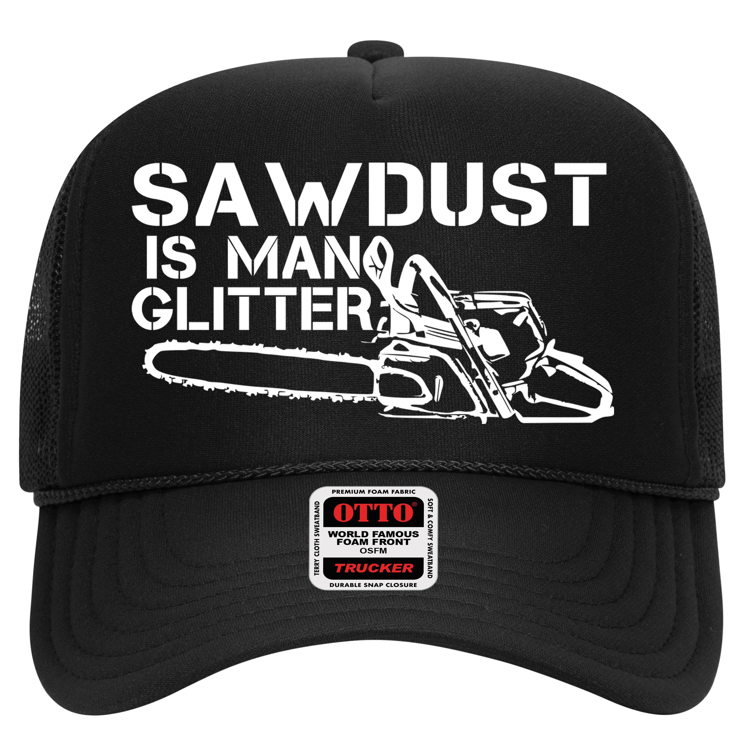 Sawdust Is Man Glitter Hat