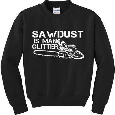 Sawdust Is Man Glitter Kids Sweatshirt