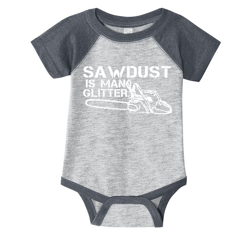 Sawdust Is Man Glitter Infant Baby Jersey Bodysuit