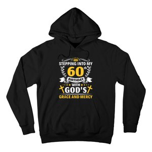 Stepping into my 60th birthday with gods grace and mercy Hoodie