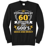 Stepping into my 60th birthday with gods grace and mercy Tall Sweatshirt