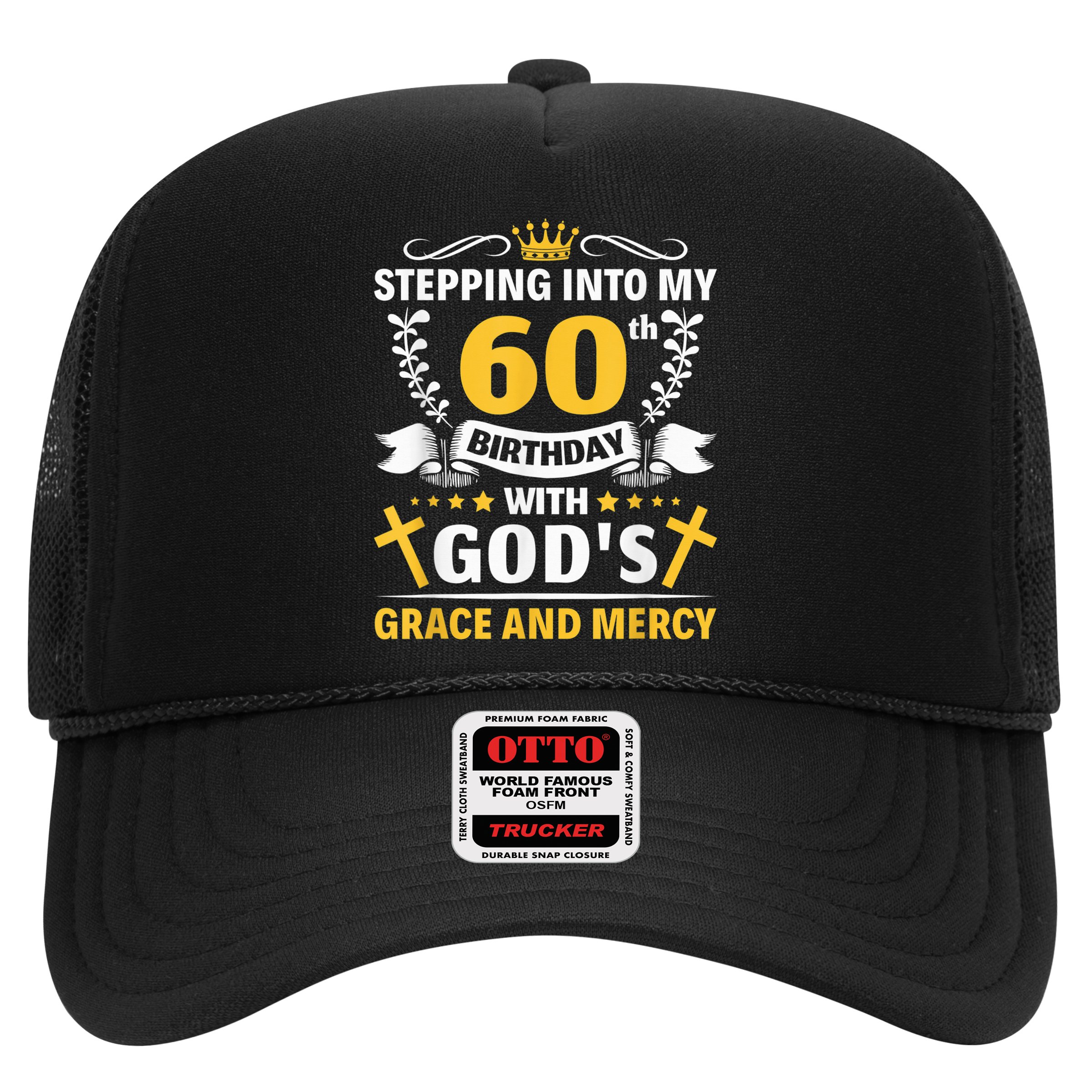 Stepping into my 60th birthday with gods grace and mercy Hat