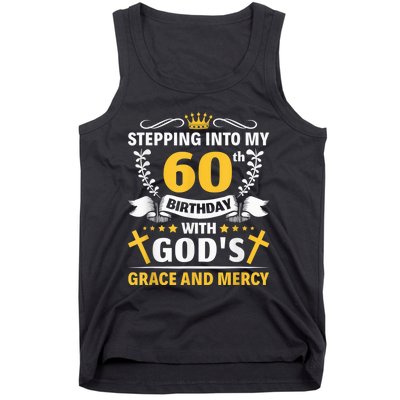 Stepping into my 60th birthday with gods grace and mercy Tank Top