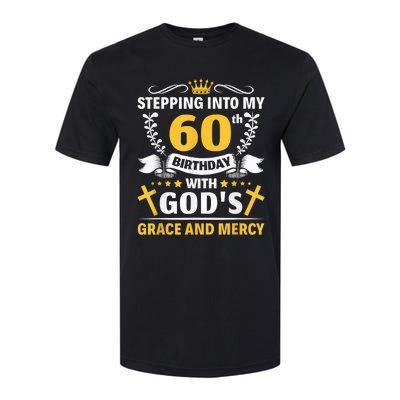 Stepping into my 60th birthday with gods grace and mercy Softstyle® CVC T-Shirt