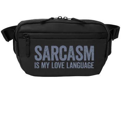 Sarcasm Is My Love Language Crossbody Pack