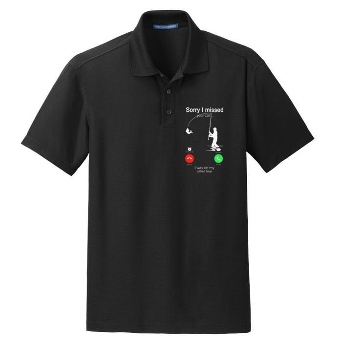 Sorry I Missed Your Call Was On Other Line Fishing Dry Zone Grid Polo