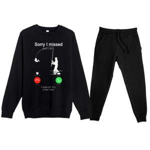 Sorry I Missed Your Call Was On Other Line Fishing Premium Crewneck Sweatsuit Set