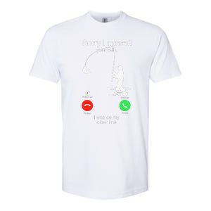 Sorry I Missed Your Call Was On Other Line Fishing Softstyle CVC T-Shirt