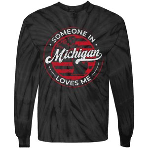 Someone In Michigan Loves Me Michigan Tie-Dye Long Sleeve Shirt