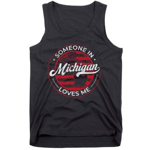 Someone In Michigan Loves Me Michigan Tank Top