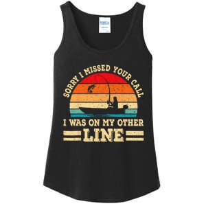 Sorry I Missed Your Call Was On Other Line Funny Fishing Ladies Essential Tank