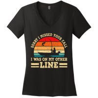 Sorry I Missed Your Call Was On Other Line Funny Fishing Women's V-Neck T-Shirt