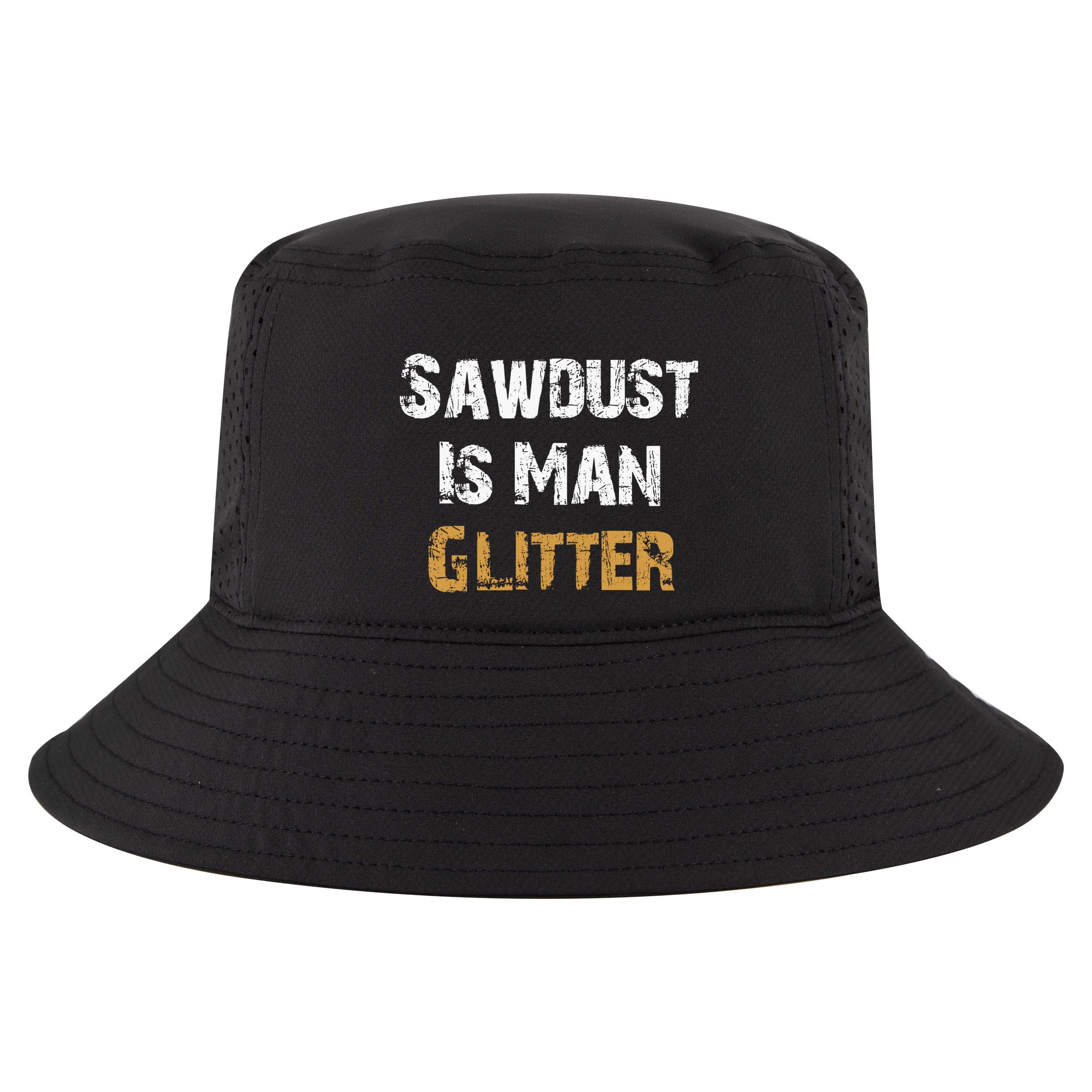 Sawdust Is Man ... | Funny . Cool Comfort Performance Bucket Hat