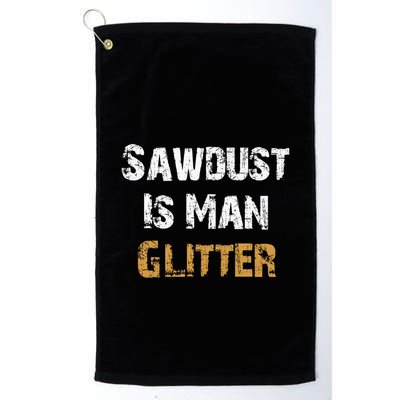 Sawdust Is Man ... | Funny . Golf Towel