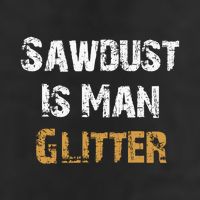 Sawdust Is Man ... | Funny . Golf Towel
