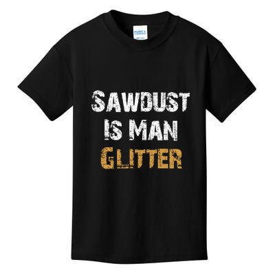 Sawdust Is Man ... | Funny . Kids T-Shirt