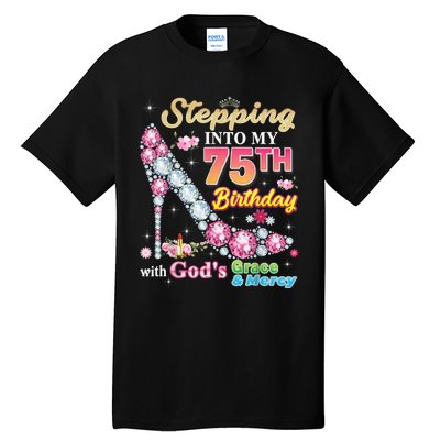 Stepping Into My 75th Birthday With God's Grace And Mercy Tall T-Shirt