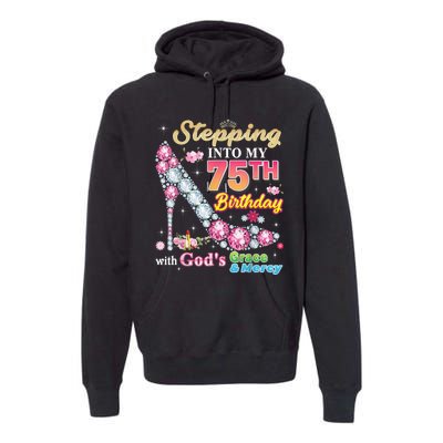 Stepping Into My 75th Birthday With God's Grace And Mercy Premium Hoodie