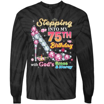 Stepping Into My 75th Birthday With God's Grace And Mercy Tie-Dye Long Sleeve Shirt