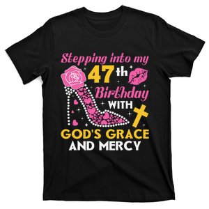 Stepping Into My 47th Birthday With God's Graces Mercy T-Shirt