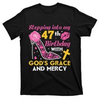 Stepping Into My 47th Birthday With God's Graces Mercy T-Shirt