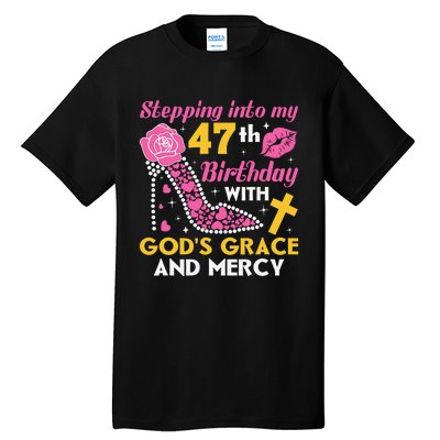 Stepping Into My 47th Birthday With God's Graces Mercy Tall T-Shirt