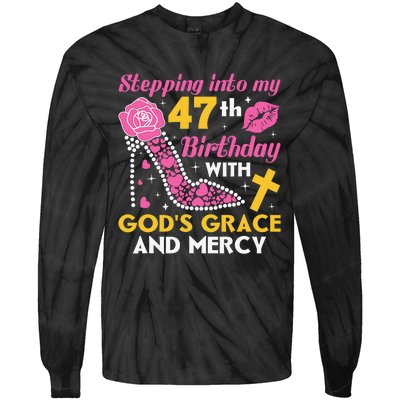 Stepping Into My 47th Birthday With God's Graces Mercy Tie-Dye Long Sleeve Shirt