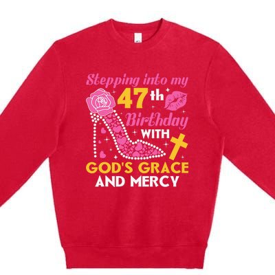 Stepping Into My 47th Birthday With God's Graces Mercy Premium Crewneck Sweatshirt