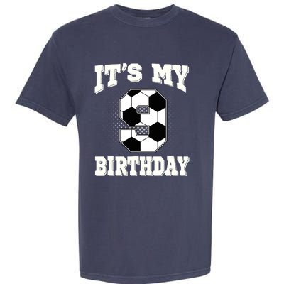 Soccer ItS My 9th Birthday 9 Years Old Boy Girl Garment-Dyed Heavyweight T-Shirt