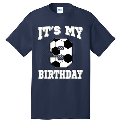 Soccer ItS My 9th Birthday 9 Years Old Boy Girl Tall T-Shirt