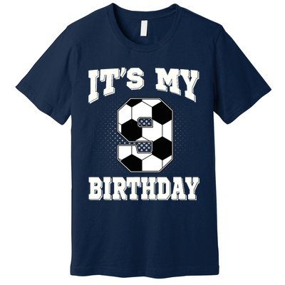 Soccer ItS My 9th Birthday 9 Years Old Boy Girl Premium T-Shirt