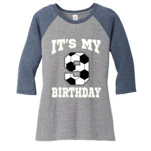 Soccer ItS My 9th Birthday 9 Years Old Boy Girl Women's Tri-Blend 3/4-Sleeve Raglan Shirt