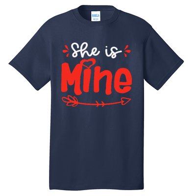 She Is Mine He Is Mine Set Matching Couples Valentine's Day Tall T-Shirt