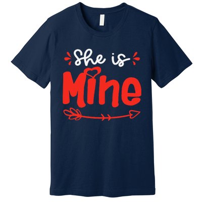 She Is Mine He Is Mine Set Matching Couples Valentine's Day Premium T-Shirt