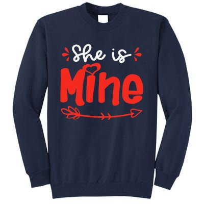 She Is Mine He Is Mine Set Matching Couples Valentine's Day Tall Sweatshirt