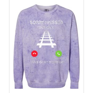 Sorry I Missed Your Call I Was On Another Line Train Lovers Colorblast Crewneck Sweatshirt