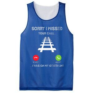 Sorry I Missed Your Call I Was On Another Line Train Lovers Mesh Reversible Basketball Jersey Tank