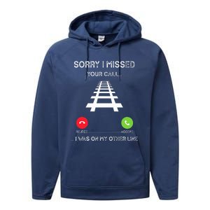 Sorry I Missed Your Call I Was On Another Line Train Lovers Performance Fleece Hoodie