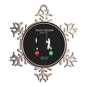 Sorry I Missed Your Call Was On Other Line Funny Men Fishing Metallic Star Ornament