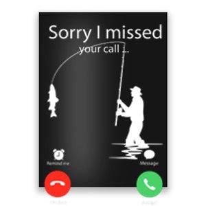 Sorry I Missed Your Call Was On Other Line Funny Men Fishing Poster