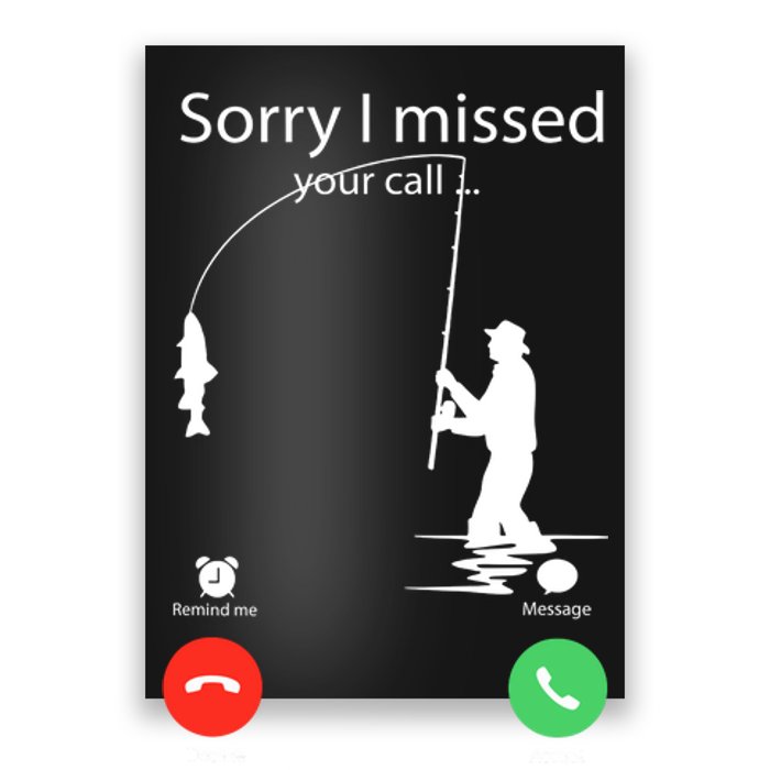 Sorry I Missed Your Call Was On Other Line Funny Men Fishing Poster