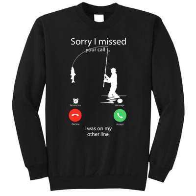 Sorry I Missed Your Call Was On Other Line Funny Men Fishing Tall Sweatshirt