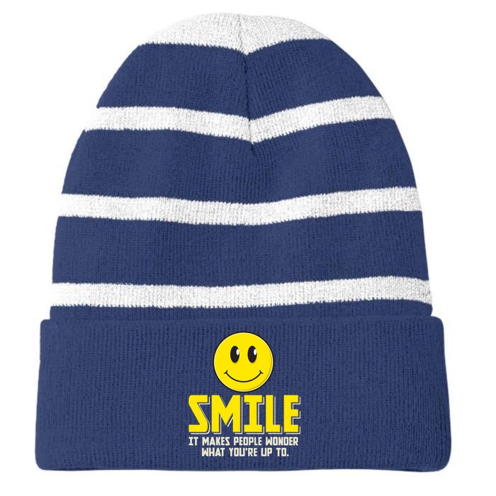 Smile It Makes People Wonder What YouRe Up To Happy Fun Striped Beanie with Solid Band