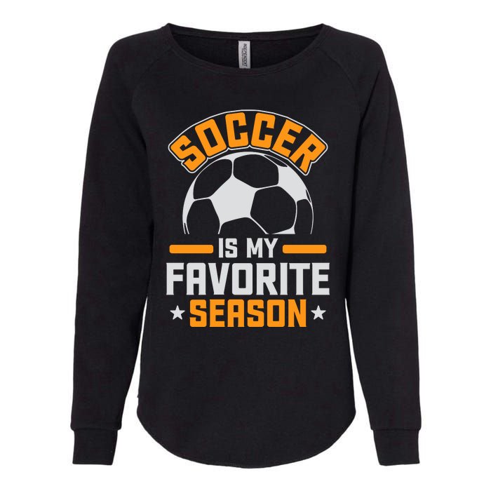 Soccer Is My Favorite Season Graphic Womens California Wash Sweatshirt