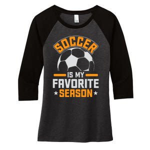 Soccer Is My Favorite Season Graphic Women's Tri-Blend 3/4-Sleeve Raglan Shirt