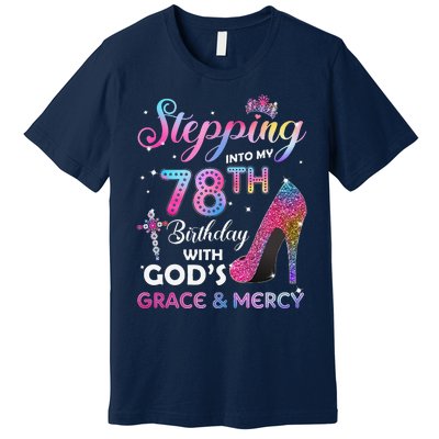 Stepping Into My 78th Birthday Gift Women 78 Years Old Pumps Premium T-Shirt